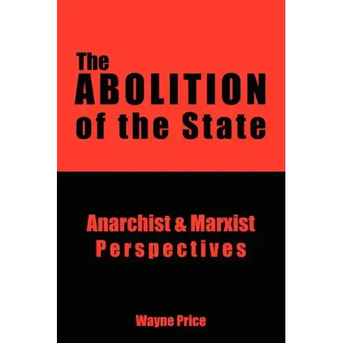 The Abolition of the State: Anarchist and Marxist Perspectives