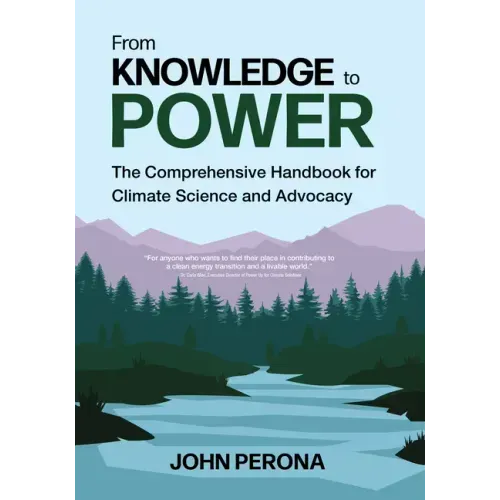 From Knowledge to Power: The Comprehensive Handbook for Climate Science and Advocacy
