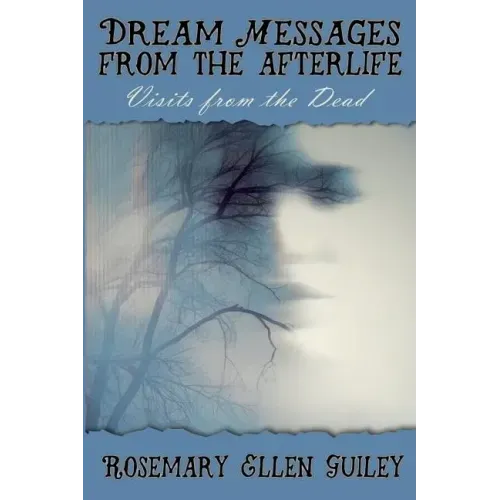 Dream Messages fom the Afterlife: Visits from the Dead