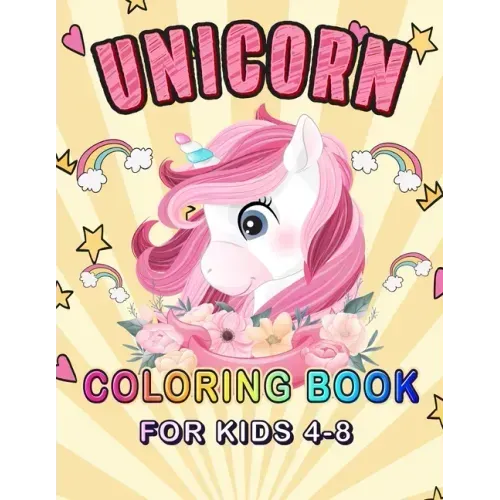 Unicorn Coloring Book for Kids Ages 4-8: Unicorn Lover Coloring Book For Girls Filled With Magical Unicorns, Beautiful Stars, and Relaxing Fantasy Dra