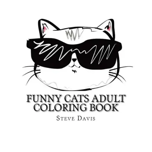 Funny Cats Adult Coloring Book: Stress Relieving Funny and Adorable Cats Coloring Book for Adults and Children
