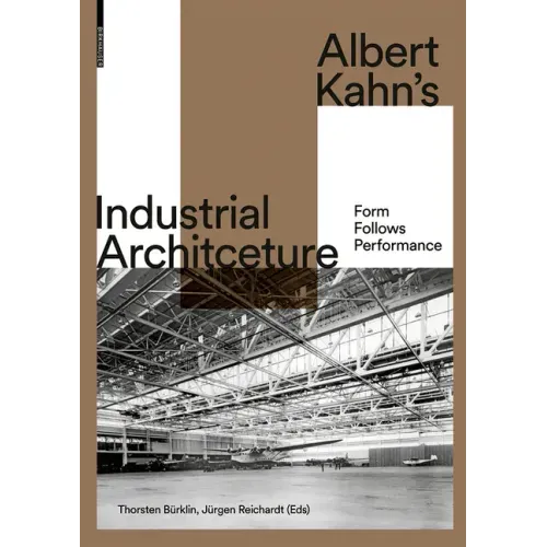 Albert Kahn's Industrial Architecture: Form Follows Performance