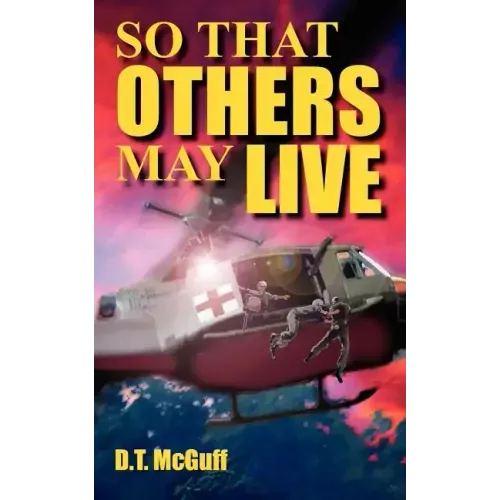 So That Others May Live: A Medic's Battle to Save Lives
