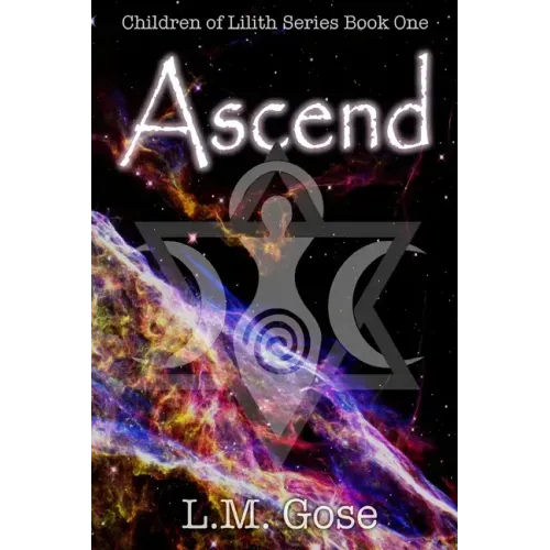 Ascend: Children of Lilith Series Book One
