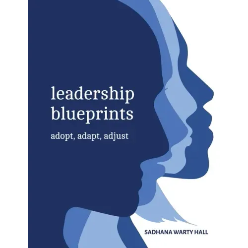 Leadership Blueprints adopt, adapt, adjust