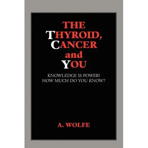 The Thyroid, Cancer and You