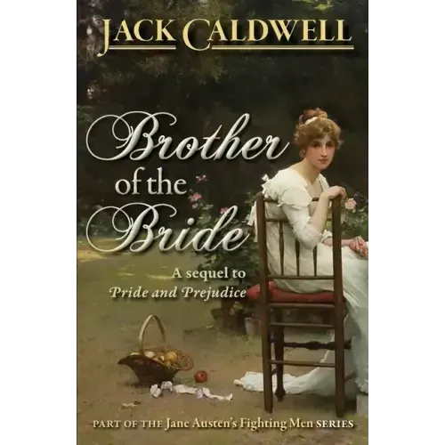 Brother of the Bride: Part of the Jane Austen Fighting Men Series