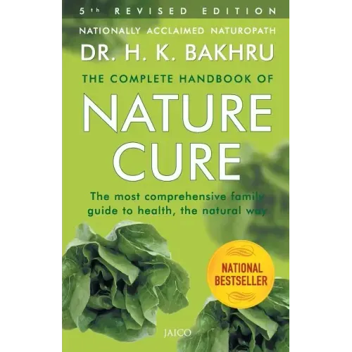 The Complete Handbook of Nature Cure: Comprehensive Family Guide to Health the Nature Way