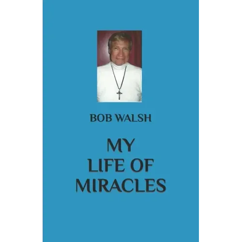 My Life of Miracles