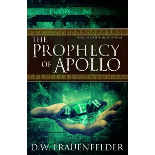 The Prophecy of Apollo: Book III of the Master Mage of Rome Series