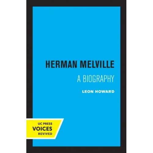 Herman Melville: A Biography