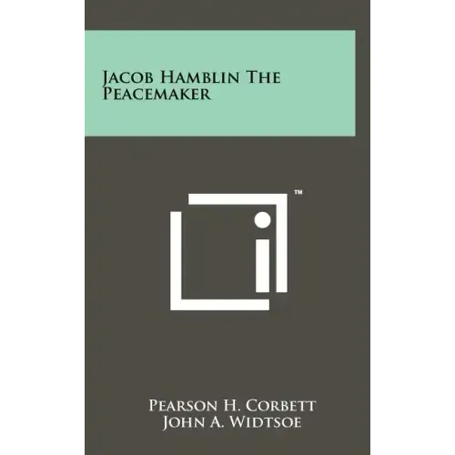 Jacob Hamblin The Peacemaker