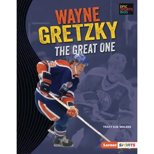 Wayne Gretzky: The Great One