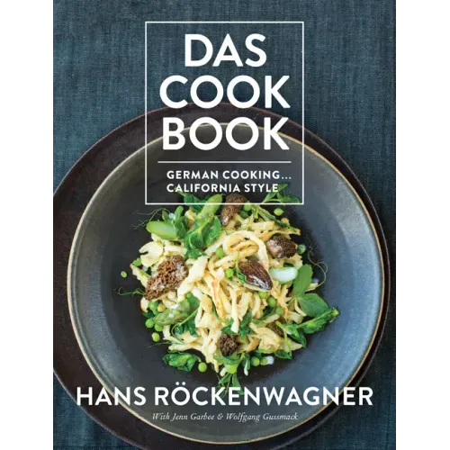 Das Cookbook: German Cooking... California Style