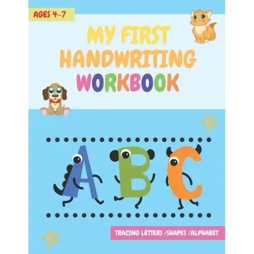 My First Handwriting Workbook: tracing letters, shapes, alphabet, and much more! - For Preschool, Kindergarten and 1st Grade Toddlers (coloring activ