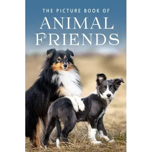 The Picture Book of Animal Friends: A Gift Book for Alzheimer's Patients and Seniors with Dementia