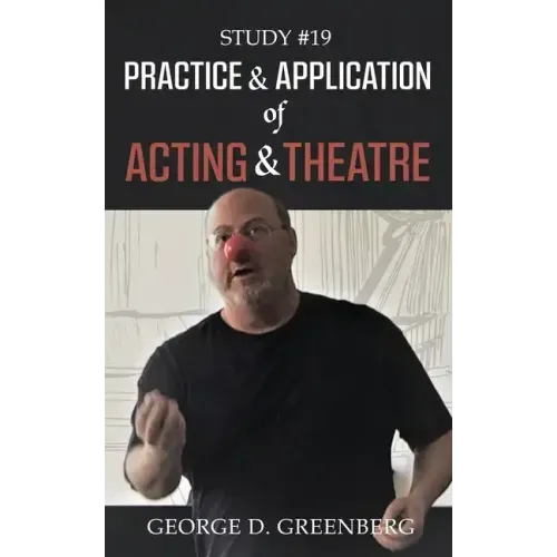 Study #19 Practice & Application of Acting & Theatre