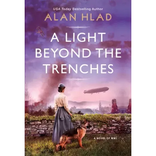 A Light Beyond the Trenches: A Ww1 Novel of Betrayal and Resilience