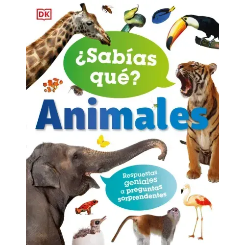 ¿Sabías Qué? Animales (Did You Know? Animals): Respuestas Geniales a Preguntas Sorprendentes