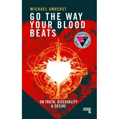 Go the Way Your Blood Beats: On Truth, Bisexuality and Desire