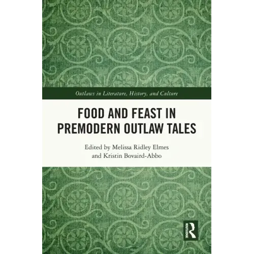 Food and Feast in Premodern Outlaw Tales