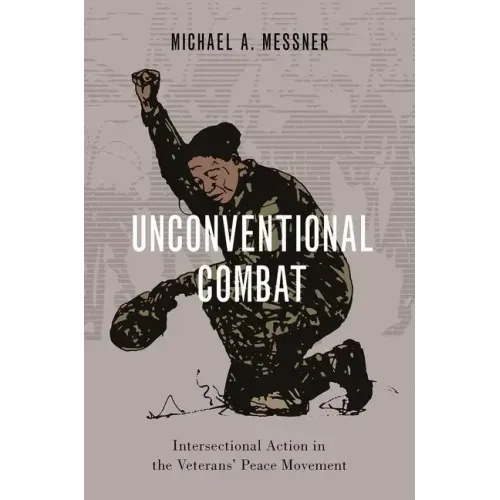 Unconventional Combat: Intersectional Action in the Veterans' Peace Movement