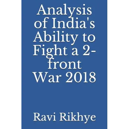 Analysis of India's Ability to Fight a 2-Front War 2018