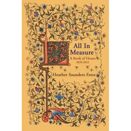 All In Measure - A Book of Hours, 2020-2022
