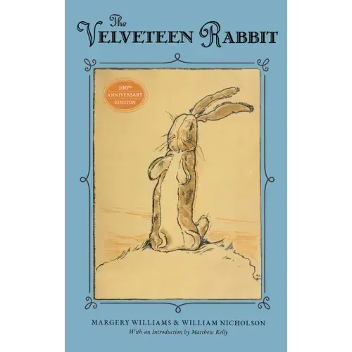 The Velveteen Rabbit: 100th Anniversary Edition