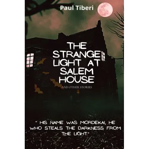 The Strange Light at Salem House and other stories