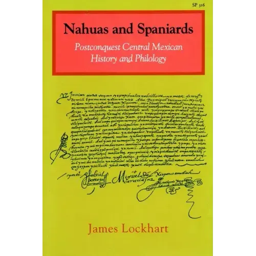 Nahuas and Spaniards: Postconquest Central Mexican History and Philology