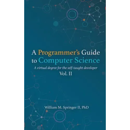 A Programmer's Guide to Computer Science Vol. 2