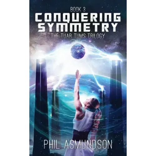 The Tuar Tums Trilogy: Conquering Symmetry