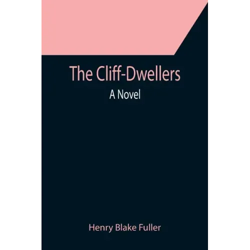 The Cliff-Dwellers; A Novel