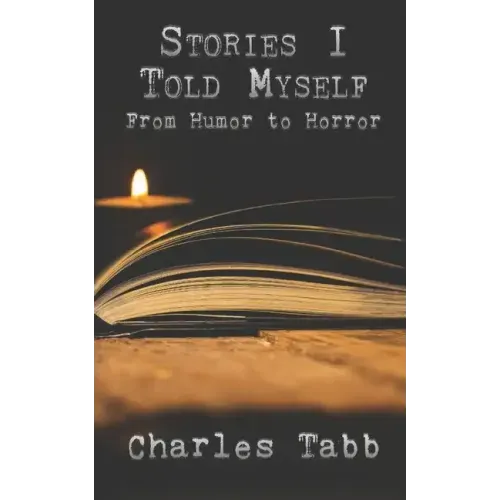 Stories I Told Myself: From Humor to Horror