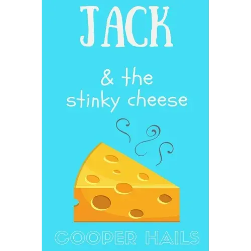 Jack and The Stinky Cheese
