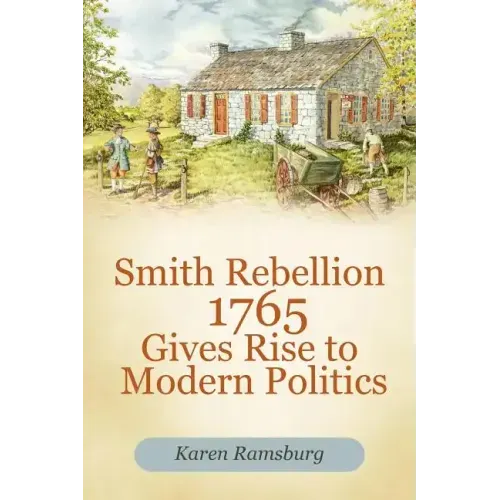 Smith Rebellion 1765 Gives Rise to Modern Politics