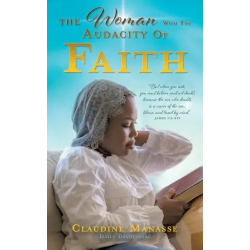 The Woman With The Audacity Of Faith