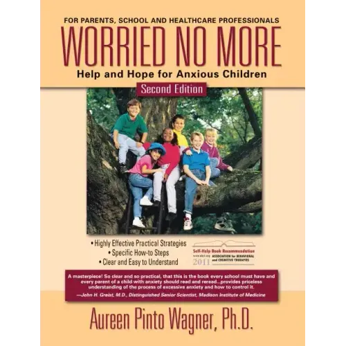 Worried No More: Help and Hope for Anxious Children