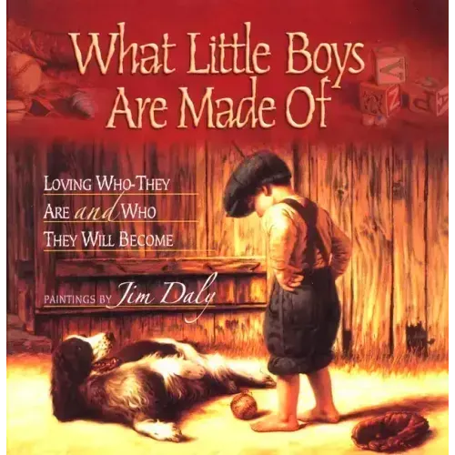 What Little Boys Are Made of: Loving Who They Are and Who They Will Become