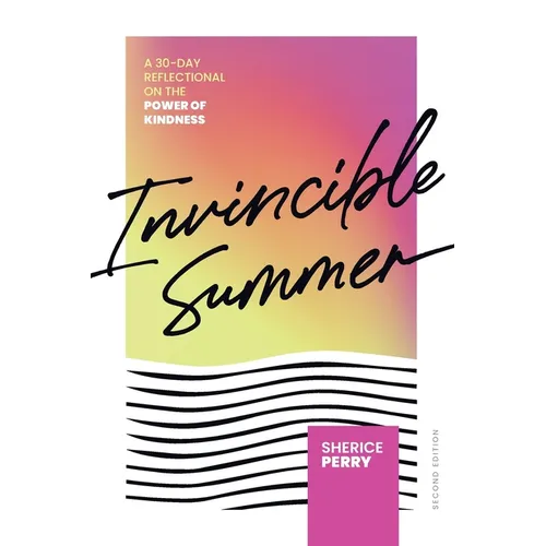 Invincible Summer: A 30-Day Reflectional on the Power of Kindness