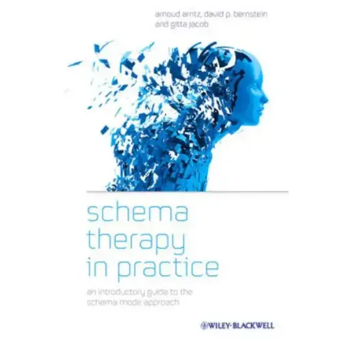 Schema Therapy in Practice: An Introductory Guide to the Schema Mode Approach