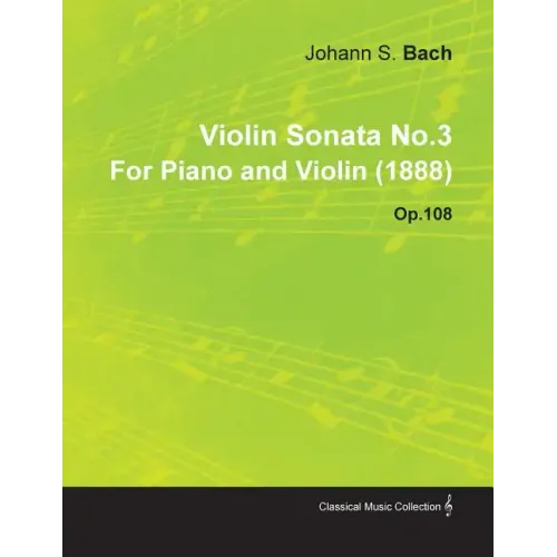 Violin Sonata No.3 by Johannes Brahms for Piano and Violin (1888) Op.108