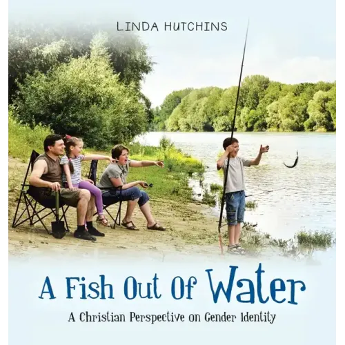 A Fish out of Water: A Christian Perspective on Gender Identity
