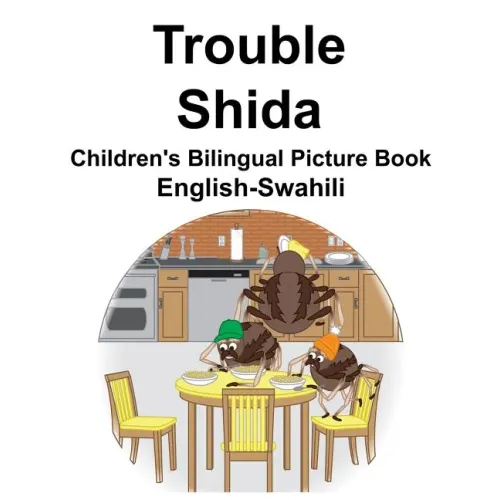 English-Swahili Trouble/Shida Children's Bilingual Picture Book