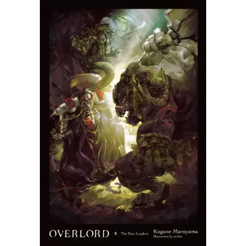 Overlord, Vol. 8 (Light Novel): The Two Leaders