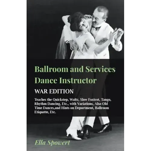 Ballroom and Services Dance Instructor - War Edition - Teaches the Quickstep, Waltz, Slow Foxtrot, Tango, Rhythm Dancing, Etc., with Variations, Also