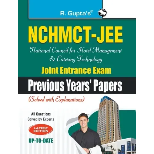 Nchmctjee: National Council for Hotel Management and Catering Technology Joint Entrance Exam (Previous Years Papers)