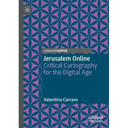 Jerusalem Online: Critical Cartography for the Digital Age