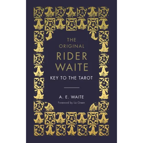 The Key to the Tarot: The Official Companion to the World Famous Original Rider Waite Tarot Deck